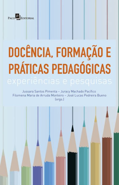 Docência, Formação e Práticas Pedagógicas: Experiências e Pesquisas