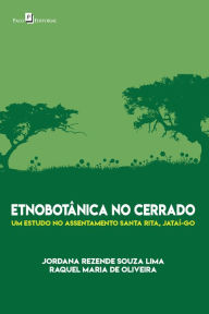 Title: Etnobotânica no cerrado: Um estudo no assentamento santa rita, Jataí-GO, Author: Jordana Rezende Souza Lima