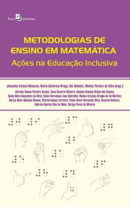 Title: Metodologias de Ensino em Matemática: Ações na Educação Inclusiva, Author: Wesley Pereira da Silva