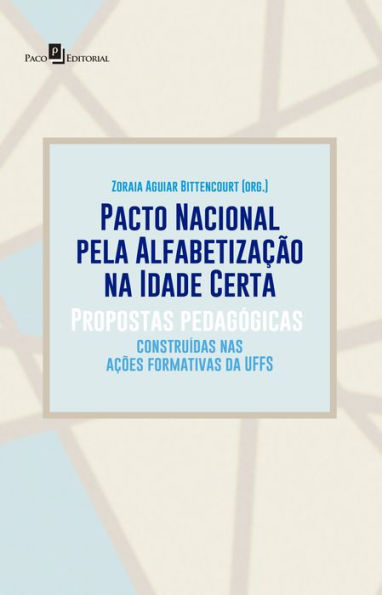 Pacto Nacional pela Alfabetização na Idade Certa: Propostas Pedagógicas Construídas nas Ações Formativas da UFFS
