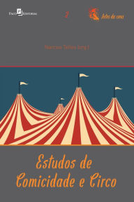 Title: Estudos de comicidade e circo, Author: Narciso Larangeira Telles da Silva