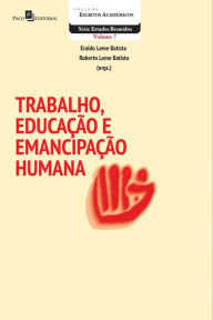 Title: Trabalho, Educação e Emancipação Humana, Author: Eraldo Leme Batista