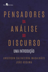 Title: Pensadores da análise do discurso: Uma introdução, Author: Anderson Salvaterra Magalhães