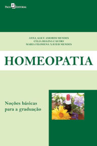 Title: Homeopatia: Noções básicas para a graduação, Author: Anna Alice Amorim Mendes