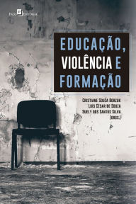 Title: Educação, Violência e Formação, Author: Cristiane Souza Borzuk