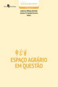 Title: Espaço agrário em questão, Author: Gustavo Henrique Cepolini Ferreira