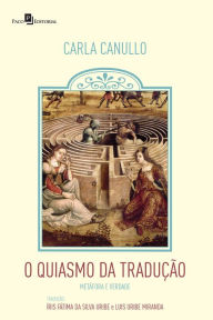 Title: O quiasmo da tradução: Metáfora e verdade, Author: Carla Canullo