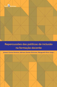 Title: Repercussões das políticas de inclusão na formação docente, Author: Amauri Carlos Ferreira