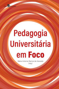 Title: Pedagogia universitária em foco, Author: Maria Antonia Ramos De Azevedo