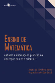 Title: Ensino de Matemática: Estudos e abordagens práticas na educação básica e superior, Author: Regina da Silva Pina Neves