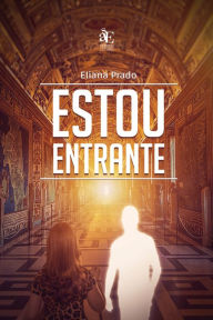 Title: Estou entrante, Author: Eliana Prado