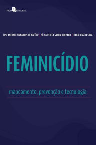 Title: Feminicídio: Mapeamento, prevenção e tecnologia, Author: José Antonio Fernandes de Macêdo
