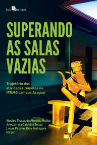 Title: Superando as salas vazias: Trajetória das atividades remotas no IFNMG campus Araçuaí, Author: Aneuzimira Caldeira Souza