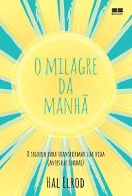 Title: O milagre da manhã, Author: Hal Elrod