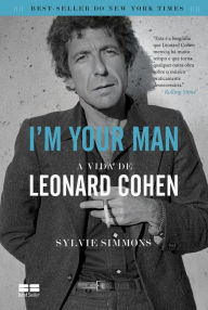 Title: I'm your man: A vida de Leonard Cohen, Author: Sylvie Simmons