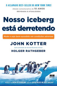 Title: Nosso iceberg está derretendo, Author: John Kotter