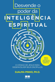 Title: Desvende o poder da inteligência espiritual, Author: Dr. Djalma Pinho