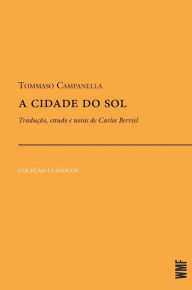 Title: A cidade do sol: diálogo poético, Author: Tommaso Campanella