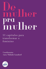 Title: De Mulher Pra Mulher, Author: Sara Michele Lambert