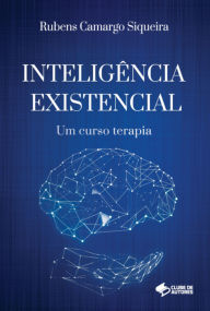 Title: Inteligência Existencial, Author: Rubens Camargo Siqueira