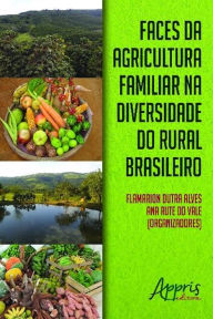 Title: Faces da agricultura familiar na diversidade do rural brasileiro, Author: FLAMARION DUTRA ALVES