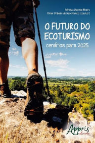 Title: O futuro do ecoturismo: cenários para 2025, Author: Edinelza Macedo Ribeiro