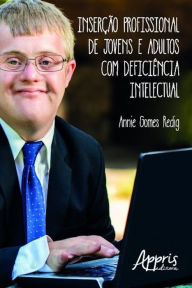 Title: Inserção profissional de jovens e adultos com deficiência intelectual, Author: ANNIE GOMES REDIG