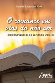 Title: O romance em vias do não ser, Author: JUCELIA SOUZA DA SILVA