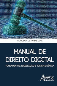 Title: Manual de direito digital: fundamentos, legislação e jurisprudência, Author: Glaydson Farias de Lima