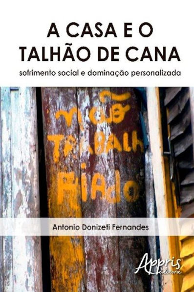 A casa e o talhão de cana