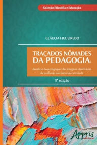 Title: Traçados nômades da pedagogia, Author: Gláucia Figueiredo
