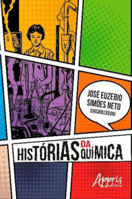 Title: Histórias da química, Author: José Euzebio Simões Neto
