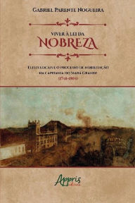 Title: Viver à Lei da Nobreza, Author: Gabriel Parente Nogueira