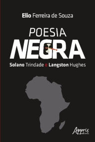 Title: Poesia Negra: Solano Trindade e Langston Hughes, Author: Elio Ferreira de Souza