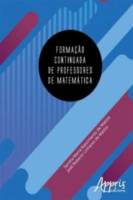 Title: Formação Continuada de Professores de Matemática, Author: Sandra Maria Nascimento Mattos