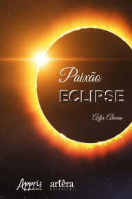 Title: Paixão Eclipse, Author: Egladja Alonso