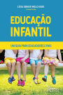 Educação Infantil - Um Guia para Educadores e Pais