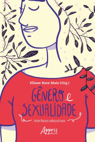 Title: Gênero e Sexualidade: Interfaces Educativas, Author: Eliane Rose Maio