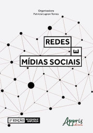 Title: Redes e mídias sociais - 2ª edição revisada e ampliada, Author: Patrícia Lupion Torres