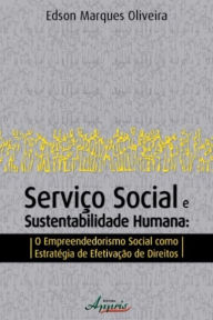Title: Serviço social e sustentabilidade humana, Author: Edson Marques de Oliveira