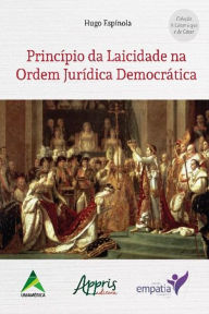 Title: Princípio da Laicidade na Ordem Jurídica Democrática, Author: Hugo Espínola