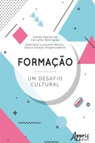 Title: Formação: Um Desafio Cultural, Author: Cleide Aparecida Carvalho