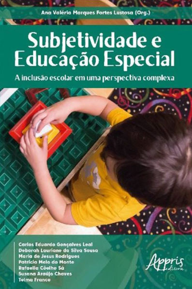 Subjetividade e Educação Especial: A Inclusão Escolar em uma Perspectiva Complexa