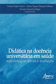 Title: Didática na Docência Universitária em Saúde: Metodologias Ativas e Avaliação, Author: Viviane Aparecida Bagio