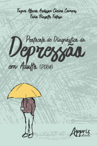 Title: Protocolo de Diagnóstico da Depressão em Adulto (PDDA), Author: Fagner Alfredo Ardisson Cirino Campos