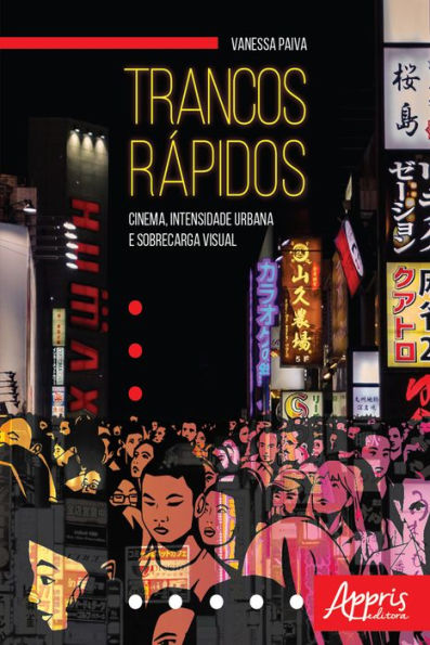 Trancos Rápidos: Cinema, Intensidade Urbana e Sobrecarga Visual