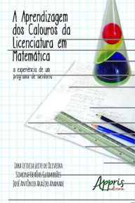 Title: A aprendizagem dos calouros da licenciatura em matemática, Author: Iara Leticia Leite De Oliveira