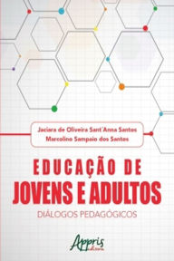 Title: Educação de Jovens e Adultos: Diálogos Pedagógicos, Author: Jaciara Oliveira Sant'Anna de Santos
