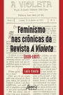 Feminismo nas Crônicas da Revista a Violeta (1916-1937)