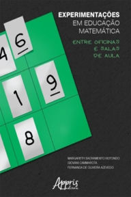 Title: Experimentações em Educação Matemática: Entre Oficinas e Salas de Aula, Author: Margareth Sacramento Rotondo